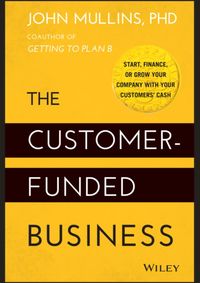 Kniha The Customer-Funded Business - Start, Finance, or Grow Your Company with Your Customers