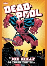 Kniha Deadpool by Joe Kelly The Complete Collection 1
