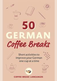 Kniha 50 German Coffee Breaks