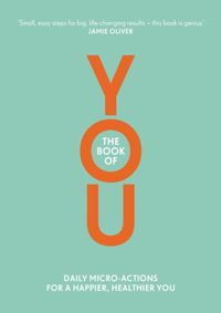 Kniha The Book of You : Daily Micro-Actions for a Happier, Healthier You