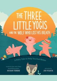 Kniha The Three Little Yogis and the Wolf Who Lost His Breath