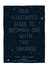 Kniha Your Illustrated Guide To Becoming One With The Universe
