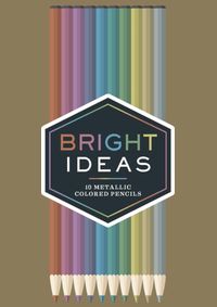 Kniha Bright Ideas Metallic Colored Pencils: 10 Colored Pencils