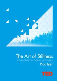 Kniha The Art of Stillness : Adventures in Going Nowhere