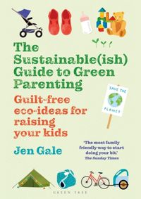 Kniha The Sustainable(ish) Guide to Green Parenting