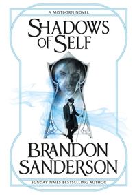 Shadows of Self : A Mistborn Novel