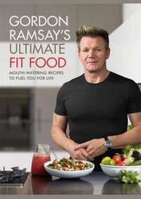 Kniha Gordon Ramsay Ultimate Fit Food