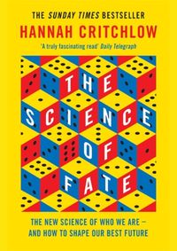 Kniha The Science of Fate : The New Science of Who We Are - And How to Shape our Best Future