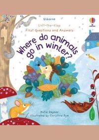 Kniha First Questions and Answers: Where Do Animals Go In Winter?