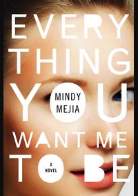 Everything You Want Me to Be