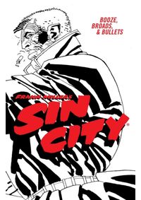 Frank Miller's Sin City Volume 6: Booze, Broads, & Bullets (fourth Edition)