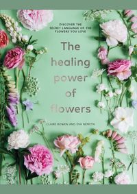Kniha The Healing Power of Flowers
