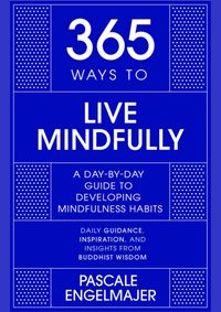 Kniha 365 Ways to Live Mindfully