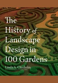 The History of Landscape Design in 100 Gardens