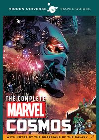 Hidden Universe Travel Guide: The Complete Marvel Cosmos