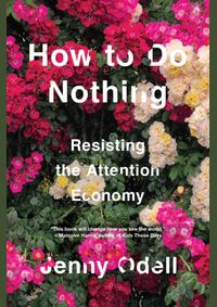 Kniha How To Do Nothing Resisting the Attention Economy