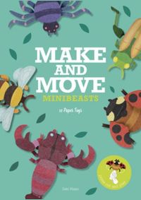 Kniha Make & Move: Minibeasts