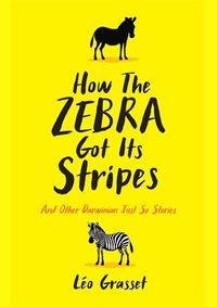 Kniha How the Zebra Got its Stripes