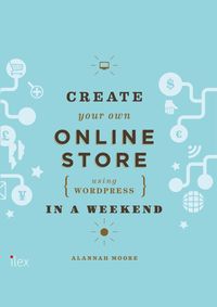 Kniha Create Your Own Online Store in a Weekend