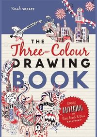Kniha Three-Colour Drawing Book : Draw Anything with Red, Blue and Black Ballpoint Pens By: