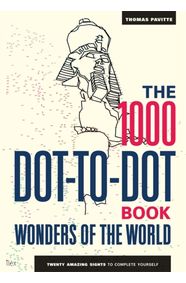 Kniha 1000 Dot to Dot Wonders of the World : Twenty Amazing Sights to Complete Yourself
