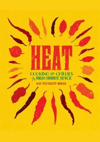 Kniha Heat : Cooking with Chillies, the Worlds Favourite Spice