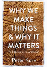 Kniha Why We Make Things and Why It Matters