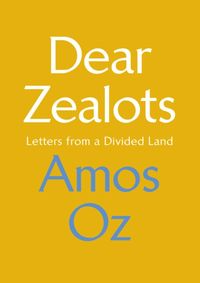 Kniha Dear Zealots: Letters from a Divided Land