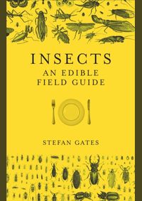 Kniha Insects: The Edible Field Guide