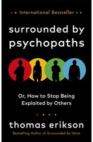 Kniha Surrounded by Psychopaths : or, How to Stop Being Exploited by Others