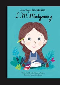 Little People Big Dreams: Lucy Maud Montgomery