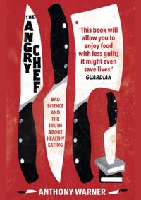 Kniha The Angry Chef Bad Science and the Truth About Healthy Eating