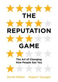 Kniha The Reputation Game The Art of Changing How People See You