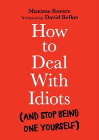 Kniha How to Deal With Idiots