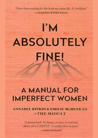 Kniha Im Absolutely Fine! : A Manual for Imperfect Women