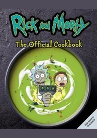 Kniha Rick & Morty: The Official Cookbook