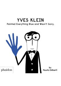 Kniha Yves Klein Painted Everything Blue