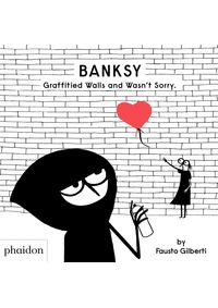 Kniha Banksy Graffitied Walls and Wasnt Sorry.