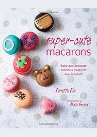 Kniha Super-cute Macarons