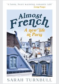Kniha Almost French : A New Life in Paris