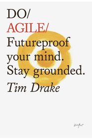 Kniha Do Agile : Futureproof Your Mind. Stay Grounded