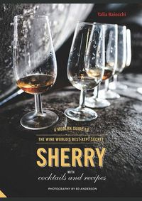 Kniha Sherry: A Modern Guide to the Wine Worlds Best-Kept Secret, with Cocktails and Recipes