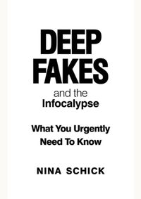 Kniha Deep Fakes and the Infocalypse