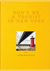 Kniha Dont be a Tourist in New York