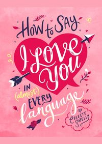 Kniha How to Say I Love You in (Almost) Every Language