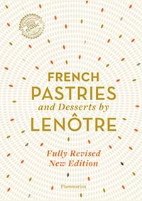 Kniha French Pastries and Desserts by Lenotre
