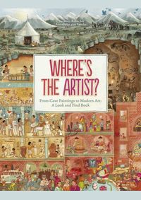 Kniha Wheres the Artist? From Cave to Paintings to Modern Art : A Look and Find Book