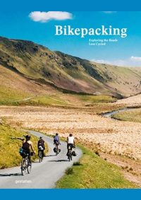 Kniha Bikepacking : Exploring the Roads Less Cycled