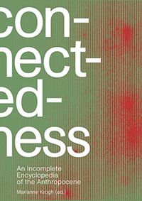 Kniha Connectedness: an incomplete encyclopedi views, thoughts, considerations, insights, images, notes & remarks